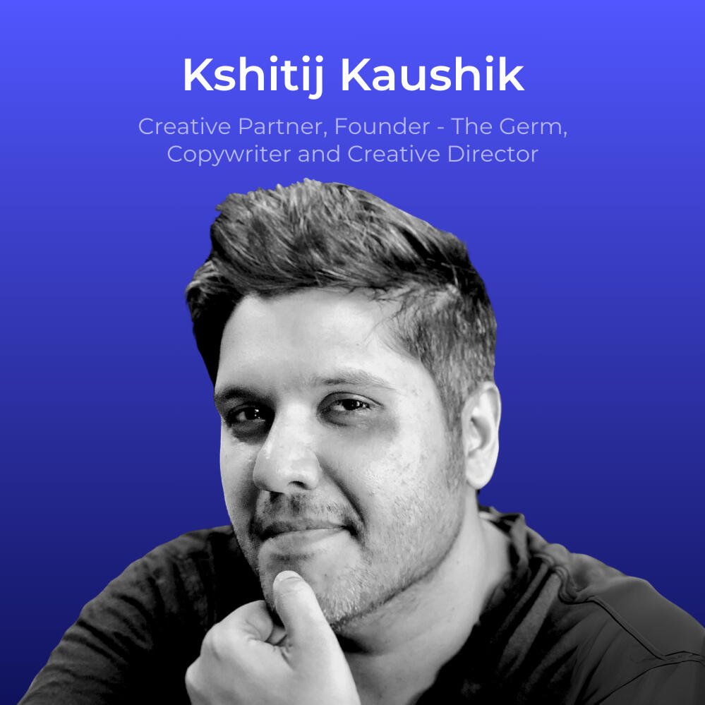 Kshitij Kaushik (Creative Partner)